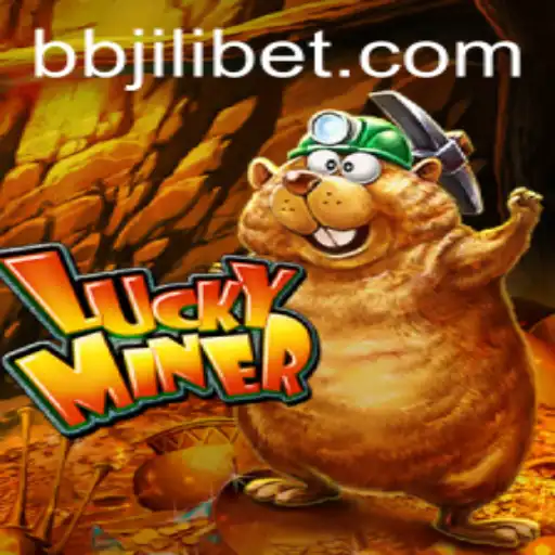 Exploring the Thrilling World of LuckyMiner and BBJILI BET